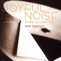 JOYFUL NOISE (A Tribute To Duke Ellington)